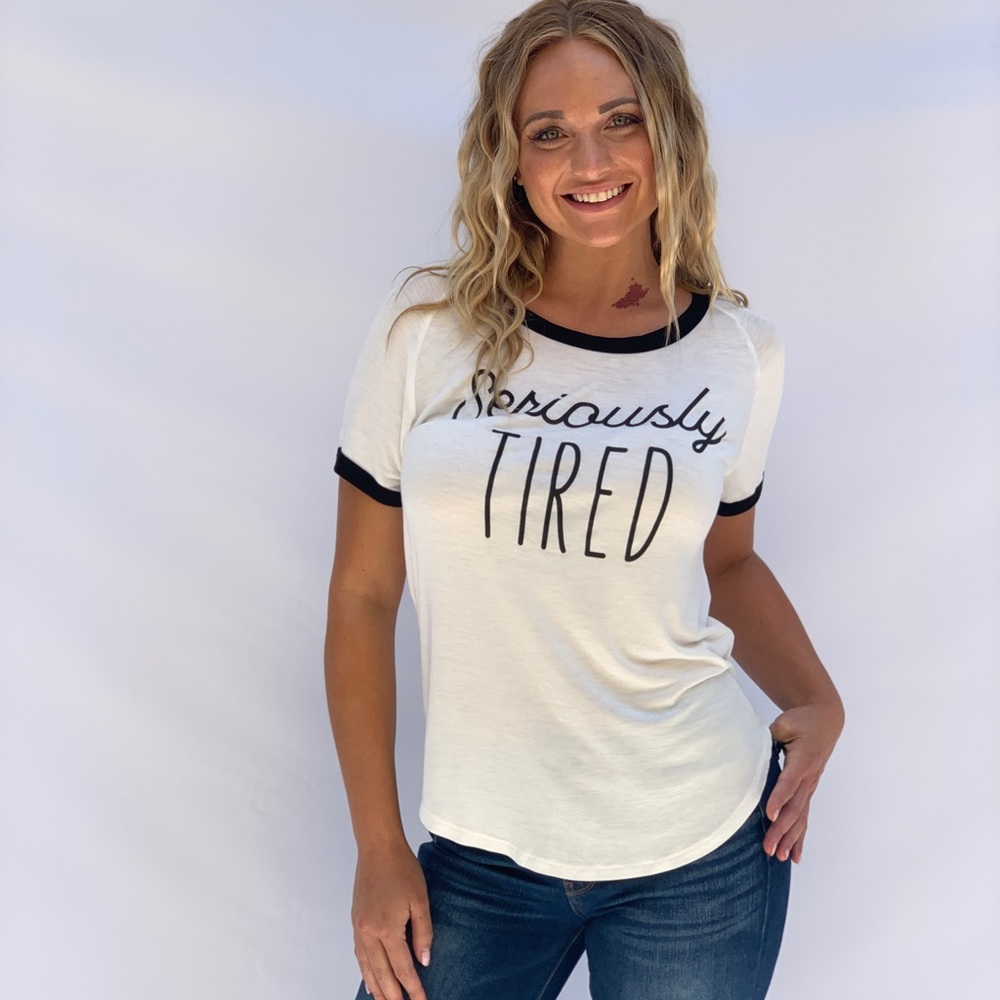 Seriously Tired white comfy T Shirt